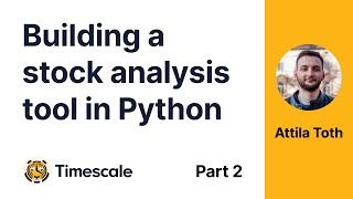 Building a stock analysis tool in Python with TimescaleDB - Part 2