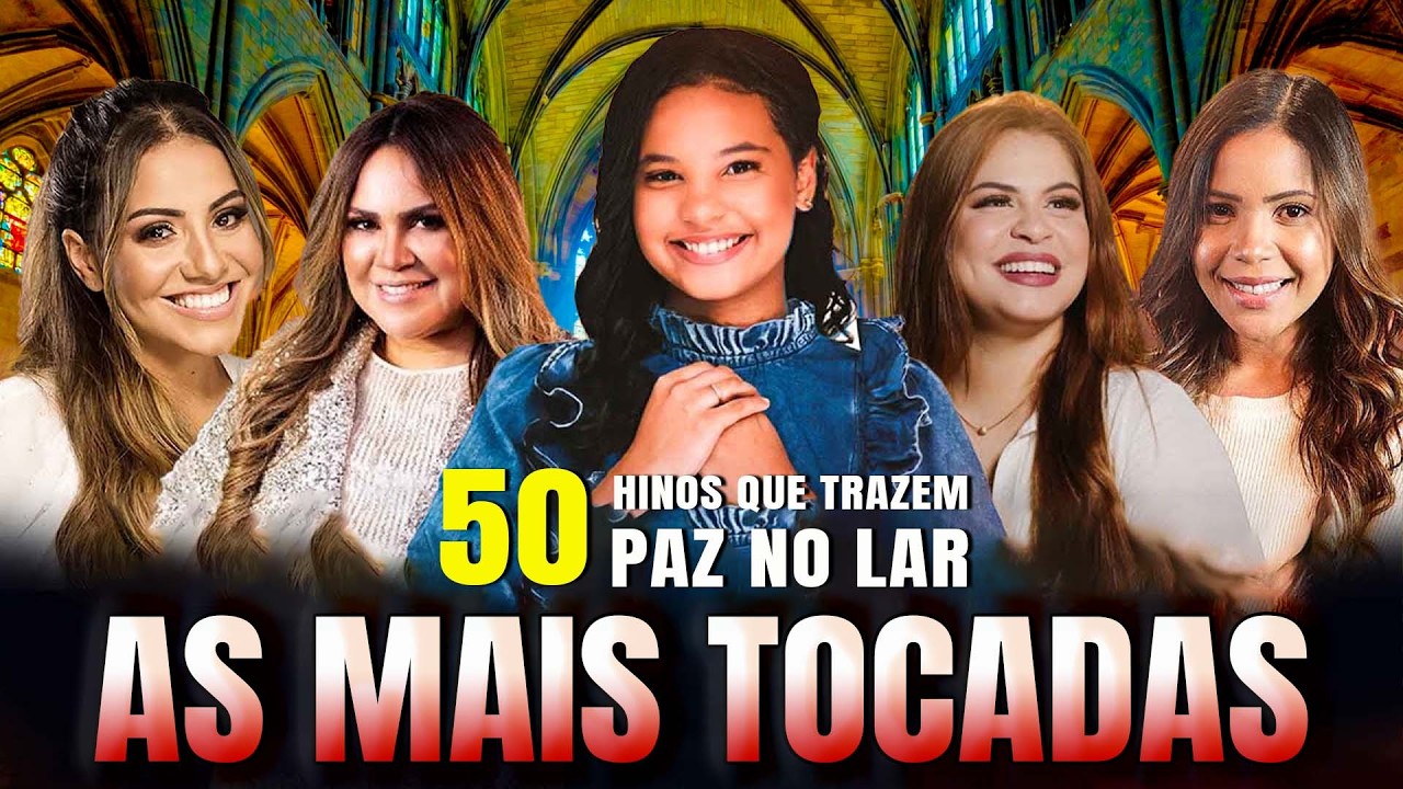 100 Hinos Para Sentir a Presença de Deus - AS MELHORES MÚSICAS GOSPEL DE 2025 - COM LETRA