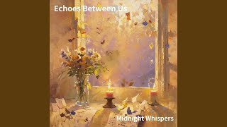 Echoes Between Us
