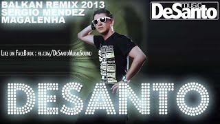 DESANTO REMIX ©℗ SERGIO MENDEZ - MAGALENHA
