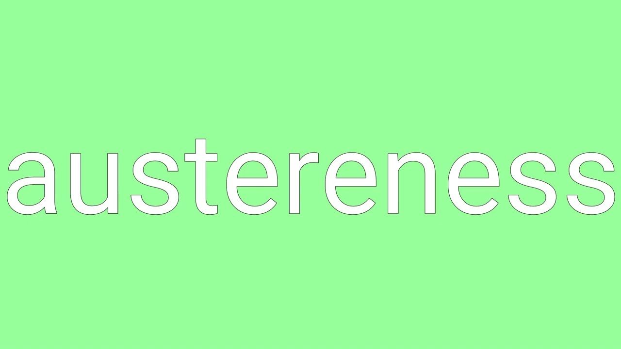 Austereness Definition & Meaning