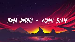 Irem Derici - Acemi Balık - (Müzikmix) Zehra - Zeynep Bastık (Üzik / /)