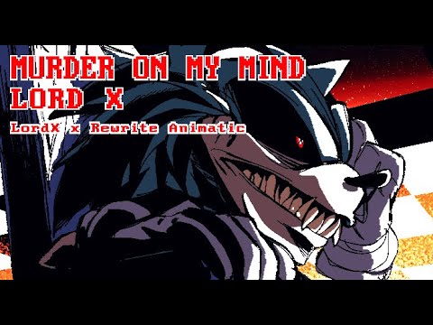 Murder On My Mind | Lord X/Rewrite Animatic