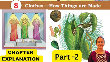 Clothes-How Things are Made |Class 5 EVS (TWAU)|Chapter 8|Part 2 |NCERT
