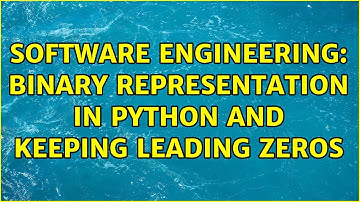 Software Engineering: binary representation in Python and keeping leading zeros (2 Solutions!!)