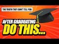 What Should You Do After Graduating? (What To REALLY Do After College / University)