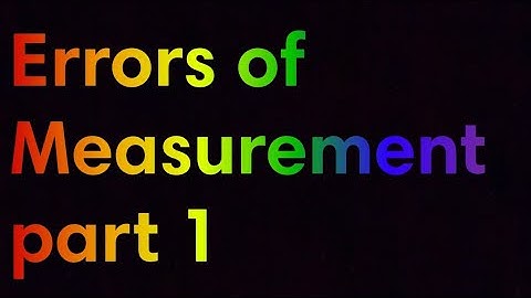 Errors of Measurement| part 1|
