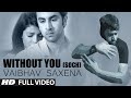 Without You (Soch) Full Video Song | Vaibhav Saxena Ft. Hardy Sandhu