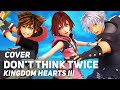 Kingdom Hearts III - &quot;Don&#39;t Think Twice&quot; | AmaLee Ver (feat. Taylor Davis)