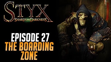 Styx Shards of Darkness CO-OP Gameplay Episode 27: The Boarding Zone