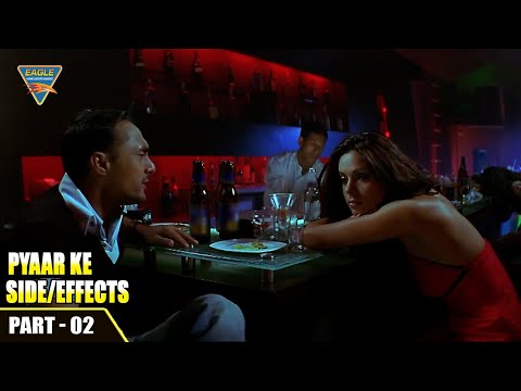 Pyaar Ke Side Effects Hindi Movie | Part 02/12 | Rahul Bose, Mallika Sherawat | Eagle Hindi Movies