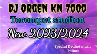 DJ Orgen KN 7000Terbaru 2023/2024 Dedhet music Terompet Stadion makin lama makin Tinggi