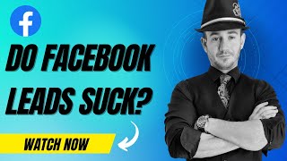 Do Facebook leads suck? How to generate better Facebook ad leads