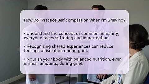 How Do I Practice Self-compassion When I