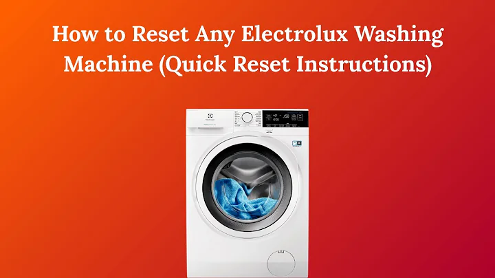 How to Reset Any Electrolux Washing Machine (Quick Reset Instructions)