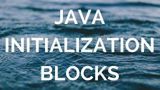 Java initialization blocks (manohar academy)