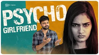 Psycho Girl Friend | South Indian Logic