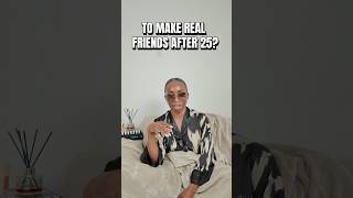 Why Friendships Die After 25