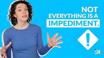 Not Every Issue is an Impediment | Scrum Master Responsibilities | ScrumMastered