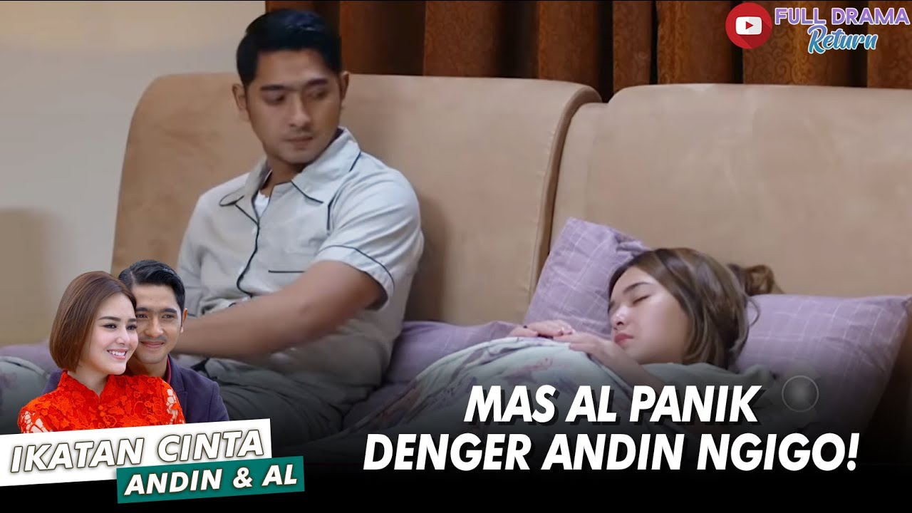UNTUNG CUMA NGIGO! MAS AL KAGET BANGET DENGER UCAPAN ANDIN - IKATAN CINTA ANDIN AL