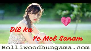 Dil Se Dil Ka Ye Mel Sanam