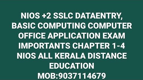 NIOS +2 SSLC DATAENTRY, BASIC COMPUTING&COMPUTER OFFICE APPLICATION EXAM IMPORTANTS chapter 1-4