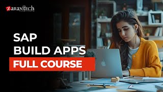 SAP Build Apps Full Course | ZaranTech