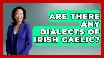 Are There Any Dialects of Irish Gaelic? - Discovering Ireland Now