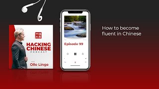 Ep. 99 - How to become fluent in Chinese screenshot 1