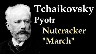 Pyotr Tchaikovsky - Nutcracker - March