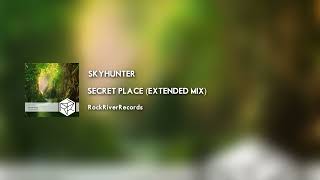 Skyhunter - Secret Place (Extended Mix) [RockRiverRecords]