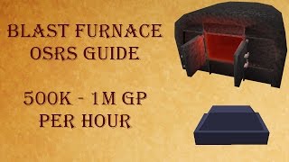 OSRS : Blast Furnace guide [500k - 1m gp/hr + smithing xp!]