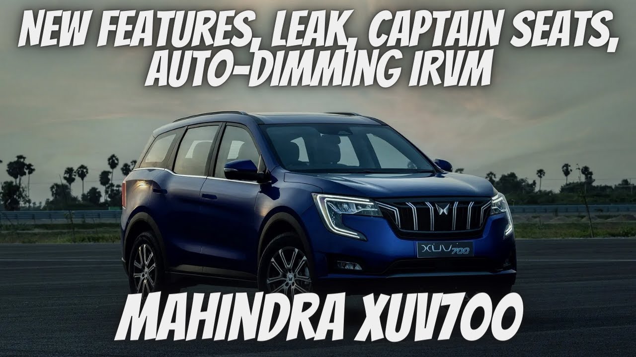 Mahindra XUV700 New Features, Leak, Captain Seats, AutoDimming IRVM