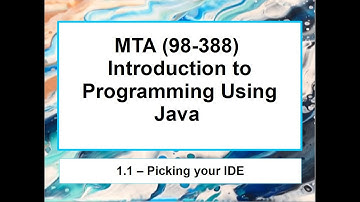 1.1 -MTA 98-388- First Step into Java - Pick your IDE