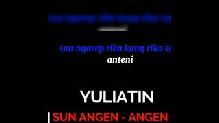 KARAOKE SUN ANGEN ANGEN. YULIATIN