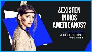 ¿Existen INDIOS AMERICANOS en USA? La respuesta está en CHEROKEE | Viajar a Estados Unidos