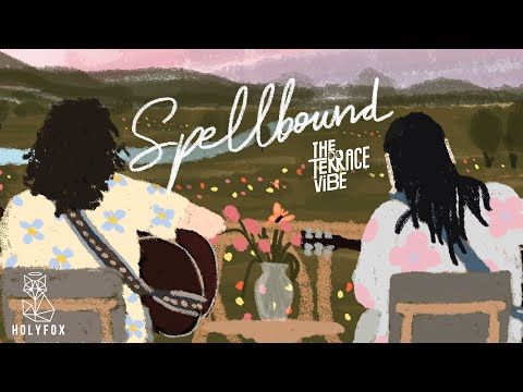 The Terrace Vibe - Spellbound [Official Lyrics Video]