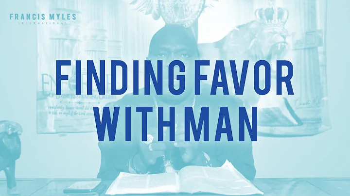 Finding Favor with Man