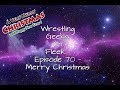 Wrestling geeks on fleek  episode 70  merry christmas