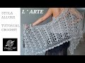 STOLA      ALLURE     TUTORIAL   UNCINETTO/ CROCHET   CERIMONIA   /FESTA #crochet  #crochettutorial