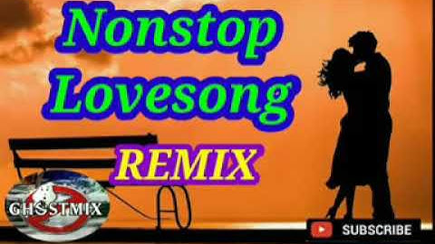 NONSTOP LOVESONG REMIX ( GHOSTMIX)