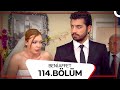 Beni Affet 114 Bölüm