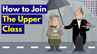 How to Join The Upper Class