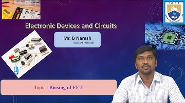 Biasing of FET by Mr. B Naresh