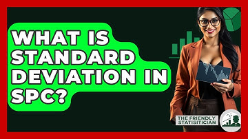 What Is Standard Deviation In SPC? - The Friendly Statistician