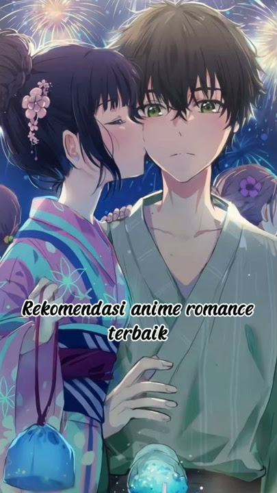 Rekomendasi anime romance terbaik 2021