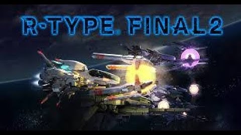 R-Type Final 2 Demo (Switch) Normal and Bydo Difficulty Playthroughs (No Deaths On Bydo Mode)