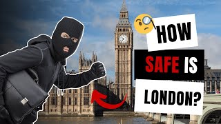 How Safe Is London?