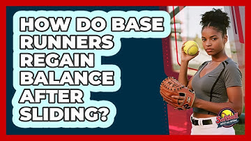 How Do Base Runners Regain Balance After Sliding?