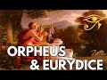 Orpheus & Eurydice | A Doomed Romance